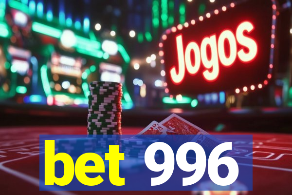 bet 996